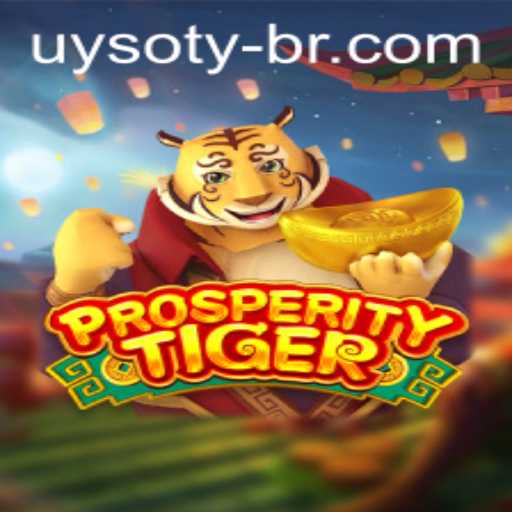 Exploring the World of ProsperityTiger: A Dive Into Strategy and Fortune